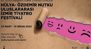 41. Hülya-Özdemir Nutku Uluslararası İzmir Tiyatro Festivali başlıyor