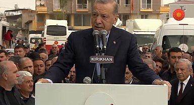 Cumhurbaşkanı Erdoğan: Hatay'ı asla yalnız bırakmayacağız