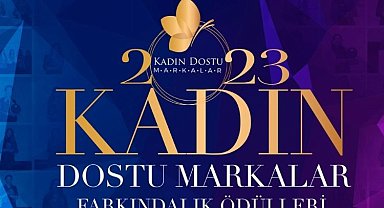 'Kadın Dostu Markalar' belli oldu