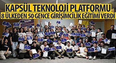 Kapsül Teknoloji Platformu 8 Ülkeden 50 Gence Girişimcilik Eğitimi Verdi