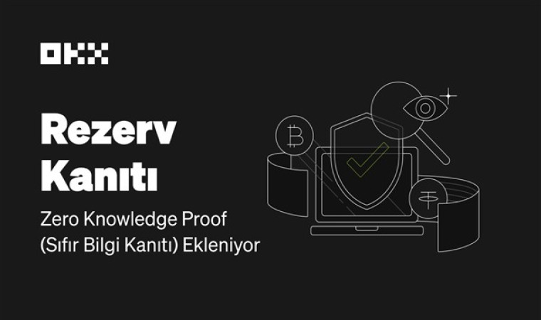OKX, Rezerv Kanıtları’nın ardından Zero Knowledge Kanıtı ve Tam Yükümlülük Beyanı’nı açıklayacağını duyurdu
