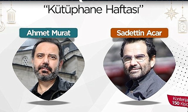 Saadettin Acar ve Ahmet Murat, Kütüphane Haftası'nda okurlarıyla buluşacak