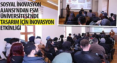 Sosyal İnovasyon Ajansı'ndan FSM Üniversitesi'nde “Tasarım İçin İnovasyon