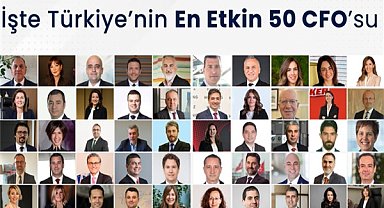 Türkiye’nin “En Etkin 50 CFO’su” belli oldu