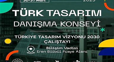 Türkiye Tasarım Vizyonu 2030 Çalıştayı düzenleniyor