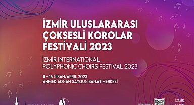 2. İzmir Uluslararası Çoksesli Korolar Festivali başlıyor