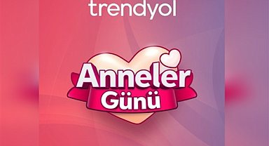 Anneleri mutlu edecek hediyeler Trendyol’da