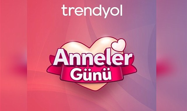 Anneleri mutlu edecek hediyeler Trendyol’da