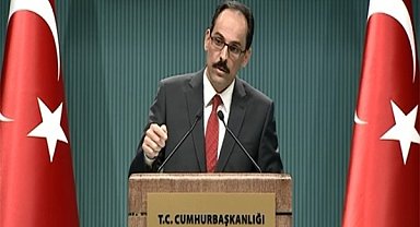 Cumhurbaşkanlığı Sözcüsü Kalın: “Milletimiz, onun derin irfanı ve demokrasi kazandı”