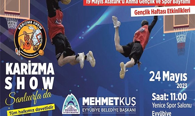 Karizma Show ekibi 24 Mayıs’ta Şanlıurfa’da