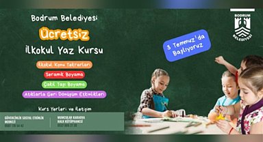 Bodrum Belediyesi yaz tatilinde çocuklara eğitici ve eğlenceli kurslar düzenliyor
