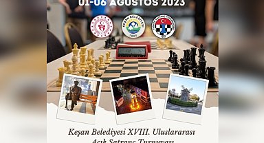 Keşan Belediyesi 18. Uluslararası Açık Satranç Turnuvası başlıyor