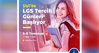 Şişli’de “LGS Tercih Günleri” başladı