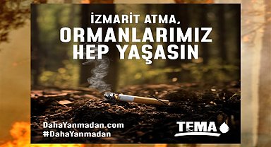 TEMA Vakfı, orman yangını riskine karşı uyardı