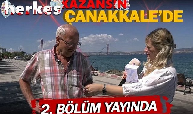 Herkes Kazansın, ikinci bölümü ile Çanakkale'de!