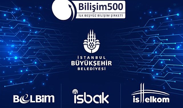 İSBAK, İSTTELKOM ve BELBİM ilk 500’de