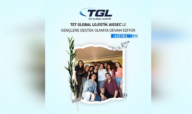 TET Global Lojistik AIESEC’le gençlere destek olmaya devam ediyor