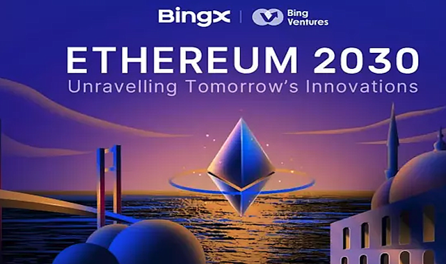 BingX, ‘Ethereum 2030' etkinliğine ev sahipliği yapacak
