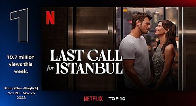 Kıvanç Tatlıtuğ ve Beren Saat'i yıllar sonra Netflix'te buluşturan İstanbul İçin Son Çağrı, 76 ülkenin TOP 10 listesinde, 13 ülkede ise zirvede!