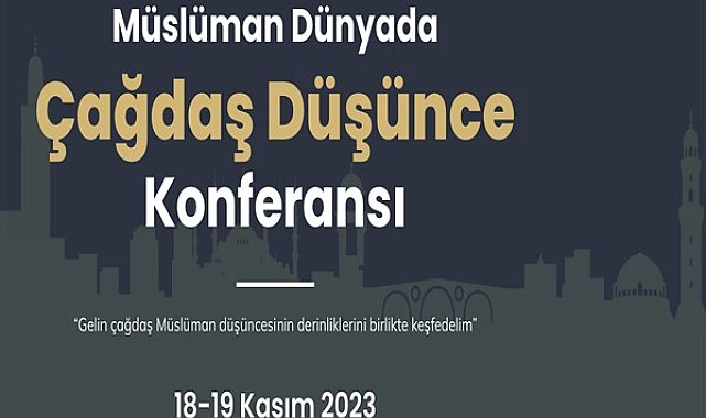 'Müslüman Dünyada Çağdaş Düşünce Konferansı' başlıyor