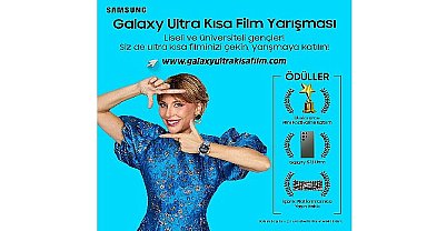 Samsung Türkiye'nin düzenlediği Galaxy Ultra Kısa Film Yarışması ile genç yönetmenlerin yolculuğu başlıyor  