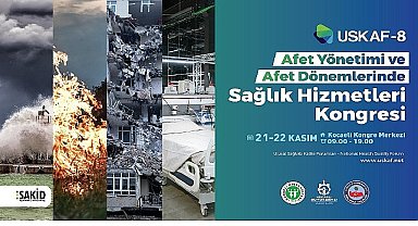 USKAF-8'in teması; Afet Dönemlerinde Sağlık Hizmetleri