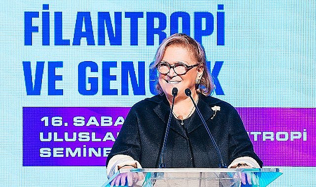 16. Sabancı Vakfı Uluslararası Filantropi Semineri Filantropi ve Gençlik Temasıyla Gerçekleşti