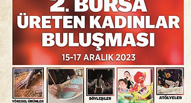 Bursa'nın üreten kadınları buluşuyor