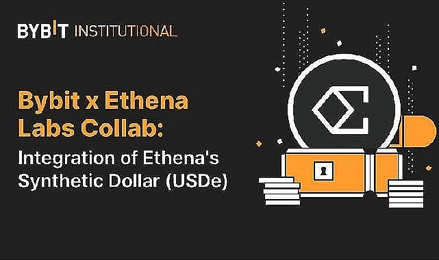 Bybit, Ethena'nın Yenilikçi USDe Stablecoin'ini Entegre Edecek