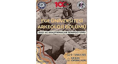 Ege Üniversitesinde “Kazı ve Araştırmalar Sempozyumu