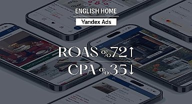 English Home, Yandex Ads iş birliği ile Efsane Cuma döneminde reklam harcama getirilerini %72 artırdı