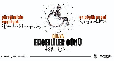 Karaman Belediye Başkanı Savaş Kalaycı'nın 3 Aralık Dünya Engelliler Günü Mesajı