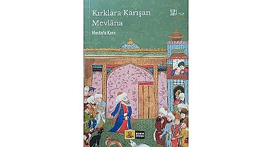Konya Büyükşehir, Hz. Mevlana'nın 750. Vuslat Yılına Özel “Kırklara Karışan Mevlana