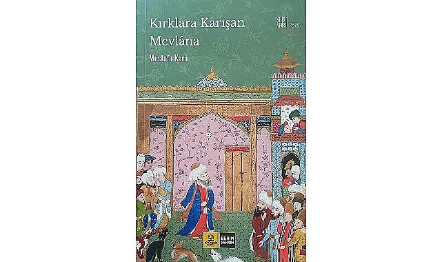 Konya Büyükşehir, Hz. Mevlana'nın 750. Vuslat Yılına Özel “Kırklara Karışan Mevlana