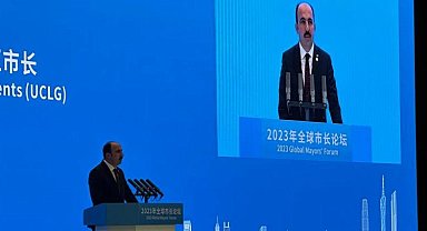 UCLG Başkan Altay Çin'de dünya belediyelerine seslendi