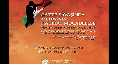 İletişim Başkanlığından “Gazze Savaşı'nda Medyanın Hakikat Mücadelesi