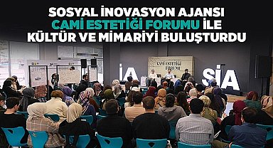 Sosyal İnovasyon Ajansı “Cami Estetiği Forumu