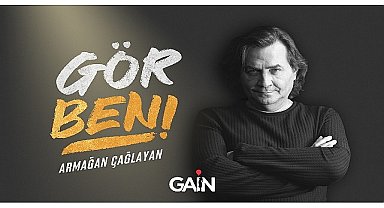 Armağan Çağlayan “Gör Beni