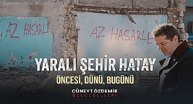 Cüneyt Özdemir'den “Yaralı Şehir Hatay