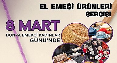 Milas Belediyesi'nden 8 Mart'a Özel El Emeği Ürünleri Sergisi