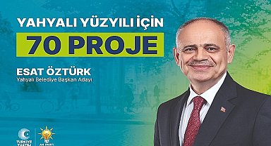 Yahyalı Belediye Başkanı Esat Öztürk'ten Büyük Vizyon: 70 Yeni Proje İle İlçemize Değer Katmaya Devam Edeceğiz