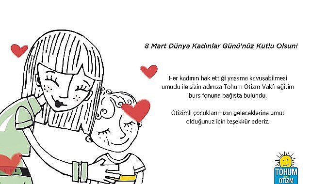 8 Mart Dünya Kadınlar Günü'nde otizmli çocukların eğitimine destek olun