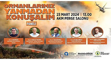 Büyükşehir'den Ormanlarımız yanmadan konuşalım paneli 