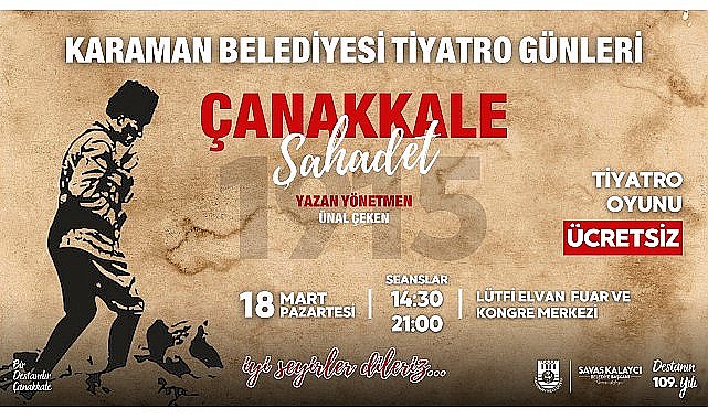 Karaman Belediyesi, Çanakkale Zaferi'nin 109. Yılı münasebetiyle 18 Mart'ta ücretsiz tiyatro etkinliği düzenliyor