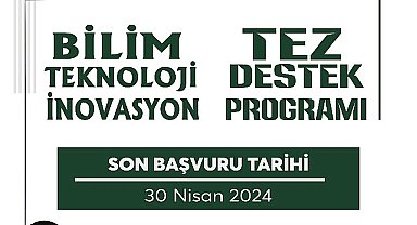 “Bilim-Teknoloji-İnovasyon Tez Destek Programı