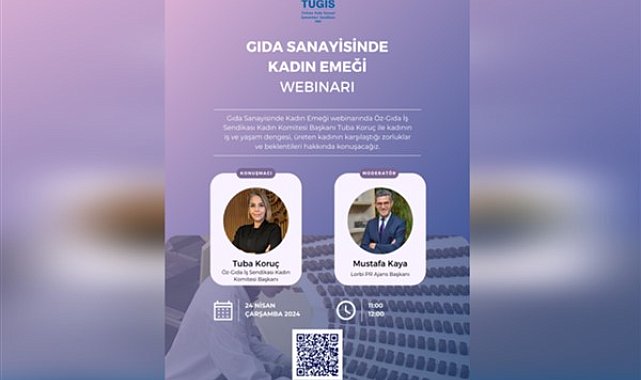 TÜGİS, “Gıda Sanayisinde Kadın Emeği” webinarını gerçekleştiriyor