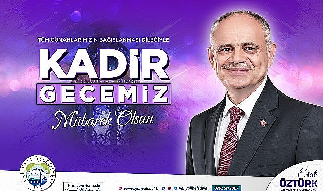 Yahyalı Belediye Başkanı Esat Öztürk, bugün idrak edilecek olan Kadir Gecesi münasebetiyle bir kutlama mesajı yayınladı