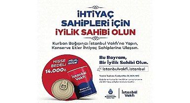 İstanbul Büyükşehir Belediyesi: İstanbul Vakfı'nın her yıl düzenlediği Kurban Bağışı Kampanyası Başladı