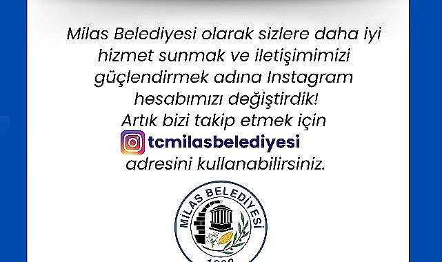 Milas Belediyesi, uzun süredir yaşanan teknik sorunların aşılmasında yaşanan zorluklar nedeniyle Instagram hesabını yenilediğini duyurdu