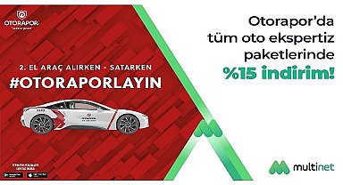 Multinet Up'tan Otorapor iş birliği ile tüm ekspertiz hizmetlerinde yüzde 15 indirim!